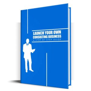 Launch Your Own Consulting Business – eBook with Resell Rights